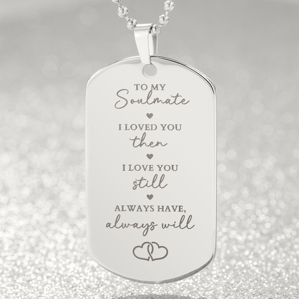 Engraved Dog Tag Necklace - Soulmate Gift For Him