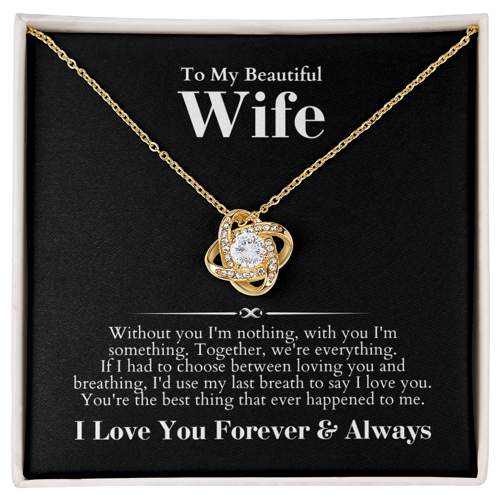 Love Knot Necklace - To My Beautiful Wife - Forever & Always