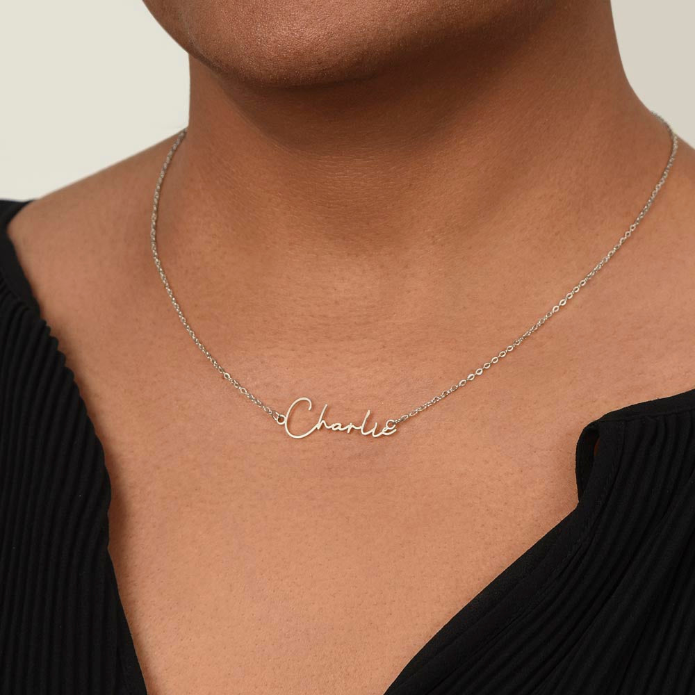 Signature Name Necklace To My Daughter - Never Forget