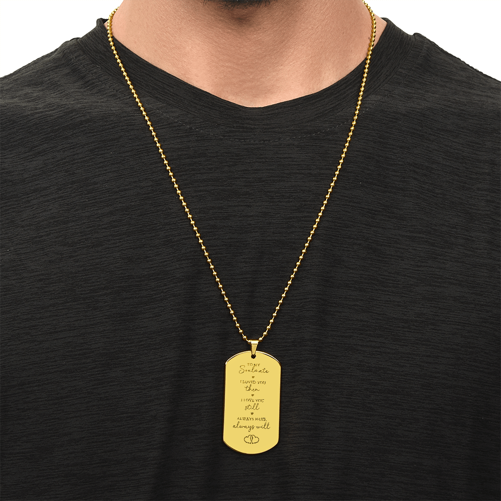 Engraved Dog Tag Necklace - Soulmate Gift For Him